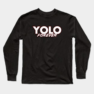 YOLO Forever Long Sleeve T-Shirt